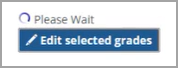 "Please Wait" message appears above the Edit selected grades button.