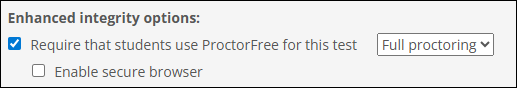 Require that students use ProctorFree for this test option selected