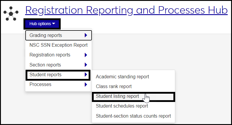 Registration Reporting and Processes hub showing the Hub options menu expanded, with Student reports expanded, and Student listing report selected