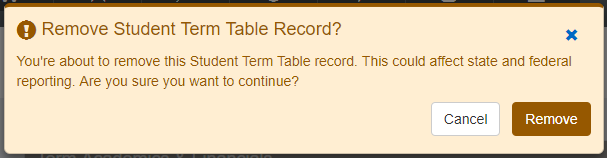 An alert saying that removing a student term table record could affect state and federal reporting