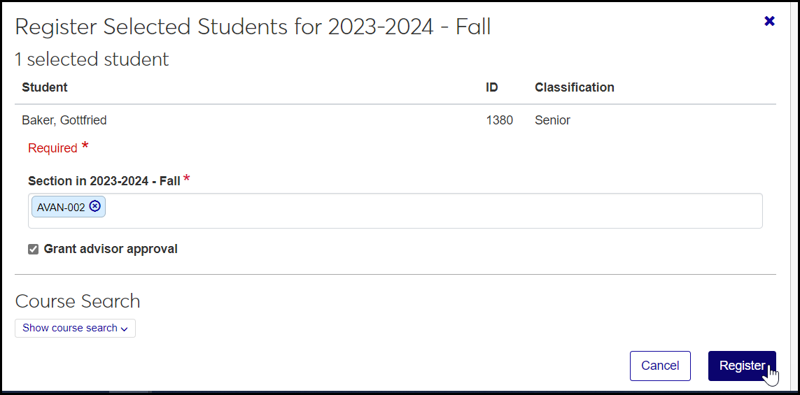 The Register Selected Students pop-up showing the selected student and term. You select a section to register or you can use course search to find one. You can select the "Grant advisor approval" checkbox and click the "Register" button.